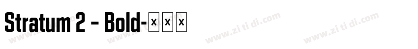 Stratum 2 – Bold字体转换